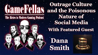Outrage Culture and Social Media - GameFellas #22