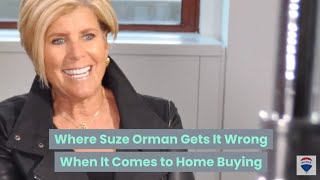 Where Suze Orman Gets It Wrong When It Comes To Home Buying