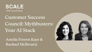 Customer Success Council: CX Mythbusters: Your AI Stack