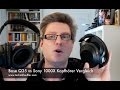 Bose Q35 vs Sony 1000X Kopfhörer Vergleich