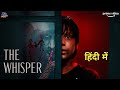 The Whisper Official Trailer Hindi | The Whisper Trailer | The Whisper Hindi Trailer