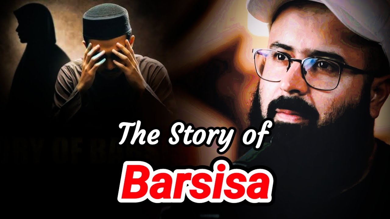 The Story of Barsisa | How satan trapped him | Tuaha ibn jalil - YouTube