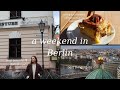 48 HOURS IN BERLIN | Best things to do + see!