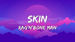 Rag'n'Bone Man - Skin (Lyrics)