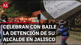 Comerciantes y vecinos de Tequila, Jalisco, celebran con baile la detención de su alcalde