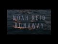 Noah Reid - Runaway