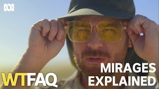 What is a mirage? | WTFAQ | ABC TV + iview