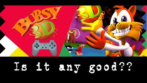 Bubsy 3D on the PS1. Is it any good?