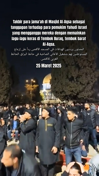 Takbir para jamaah di Masjid Al-Aqsa sebagai tanggapan terhadap para pemukim yang mengganggu mereka.
