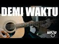 Ungu - Demi Waktu - Gitar Akustik - Instrumental Cover | Karaoke + Lirik