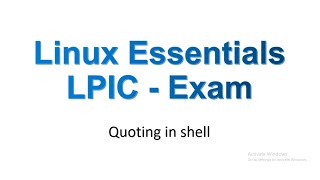 Quoting in shell, Linux Essentials, LPIC Examination