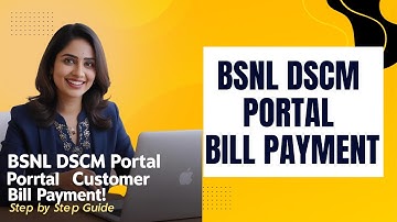 BSNL DSCM Portal Customer Bill Payment   Step by Step Guide