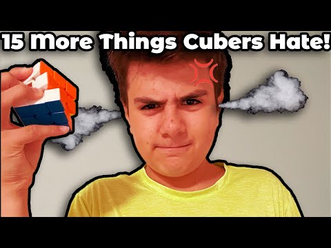 15 More Things Cubers Hate! Part 2