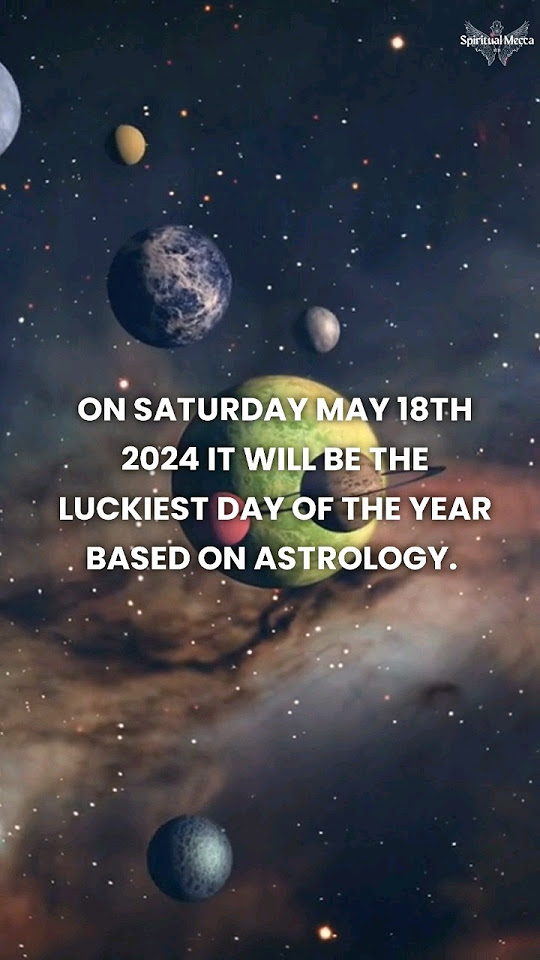 On May 18th 2024, it will be the luckiest day of the year based on