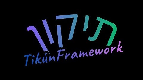 Tikún Framework - The Engineering of World Repair
