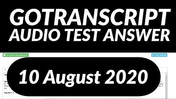 GoTranscript Audio Test Answer 10 August 2020