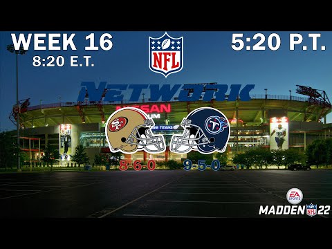 2021 NFL Season - Week 16 - Thursday Night Football - 49ers at Titans (Madden 22)