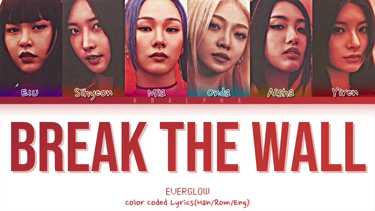 How would EVERGLOW sing 'Break the Wall' by Dreamcatcher (Color Coded Lyrics + Line distribution)
