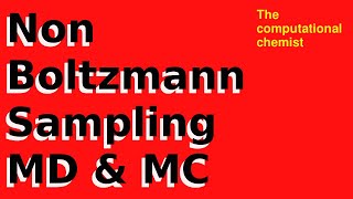 Non Boltzmann sampling Molecular Dynamics MD & Monte Carlo MC