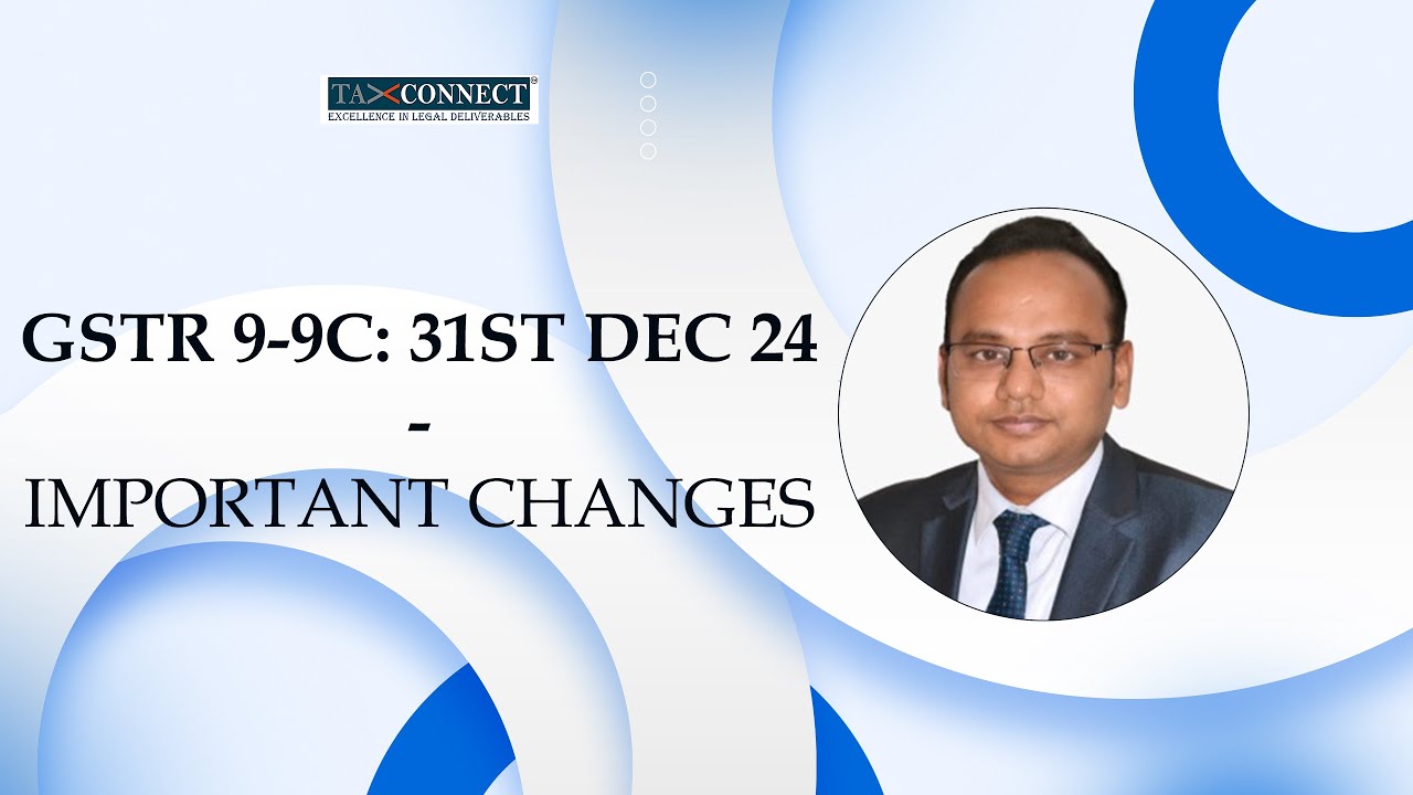 GSTR 9-9C: 31st Dec 24 - Important Changes - YouTube