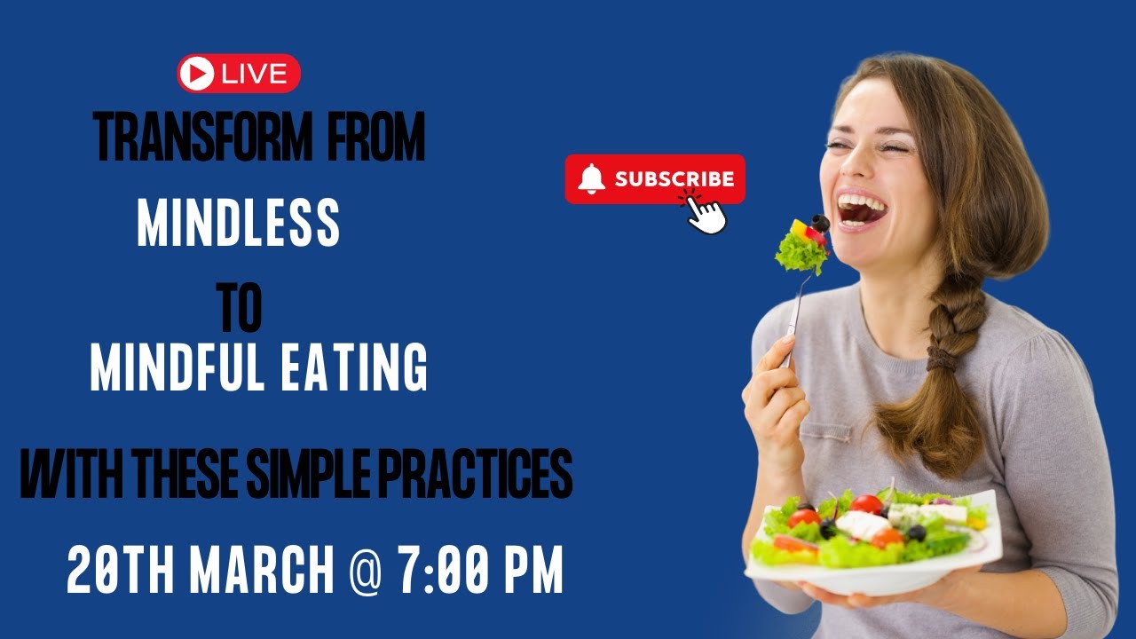 Transform from Mindless To Mindful Eating with these simple practises ...