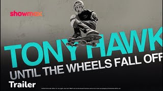 Tony Hawk: Until the Wheels Fall Off | Coming soon to Showmax