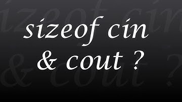 C++ Concept ,Sizeof cin & cout (objects)