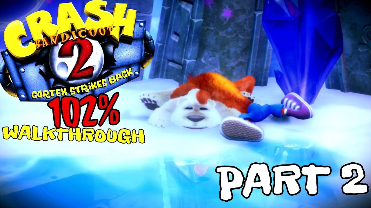 Crash N. Sane Trilogy | Crash Bandicoot 2: Cortex Strikes Back ...