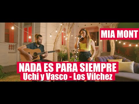 Nada Es Para Siempre - Mia Mont (Milenial Sessions) Canción de Uchi y Vasco - Los Vílchez