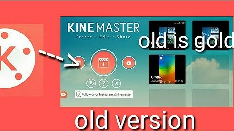 old version of kine master