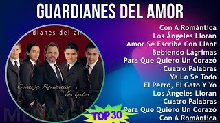 G u a r d i a n e s D e l A m o r 2024 MIX 30 Grandes Exitos T11 ~ 1990s Music ~ Top Latin Pop, ...