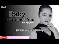 Baby I promise you.
