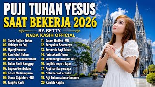 PUJI TUHAN YESUS SAAT BEKERJA 2026 | 20 Lagu Rohani Kristen| Nada Kasih Official