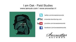 I am Oak - Field Studies