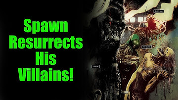 SPAWN RESSURECTS HIS VILLAINS!!! [Spawn Issue#289 - Explained]