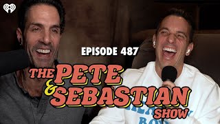 The Pete & Sebastian Show - Episode 487 (Full Episode)