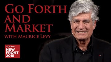 Maurice Lévy, Chairman & CEO, Publicis Groupe: Go Forth and Market - DigitasLBi NewFront 2015
