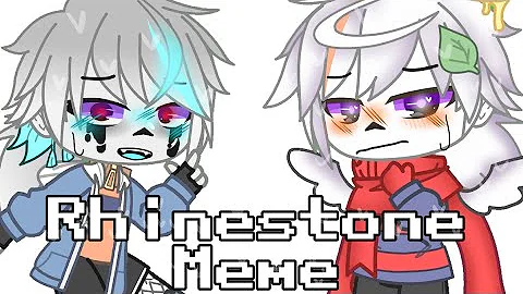 Rhinestone meme || StorySpin! Sans || lazy ||