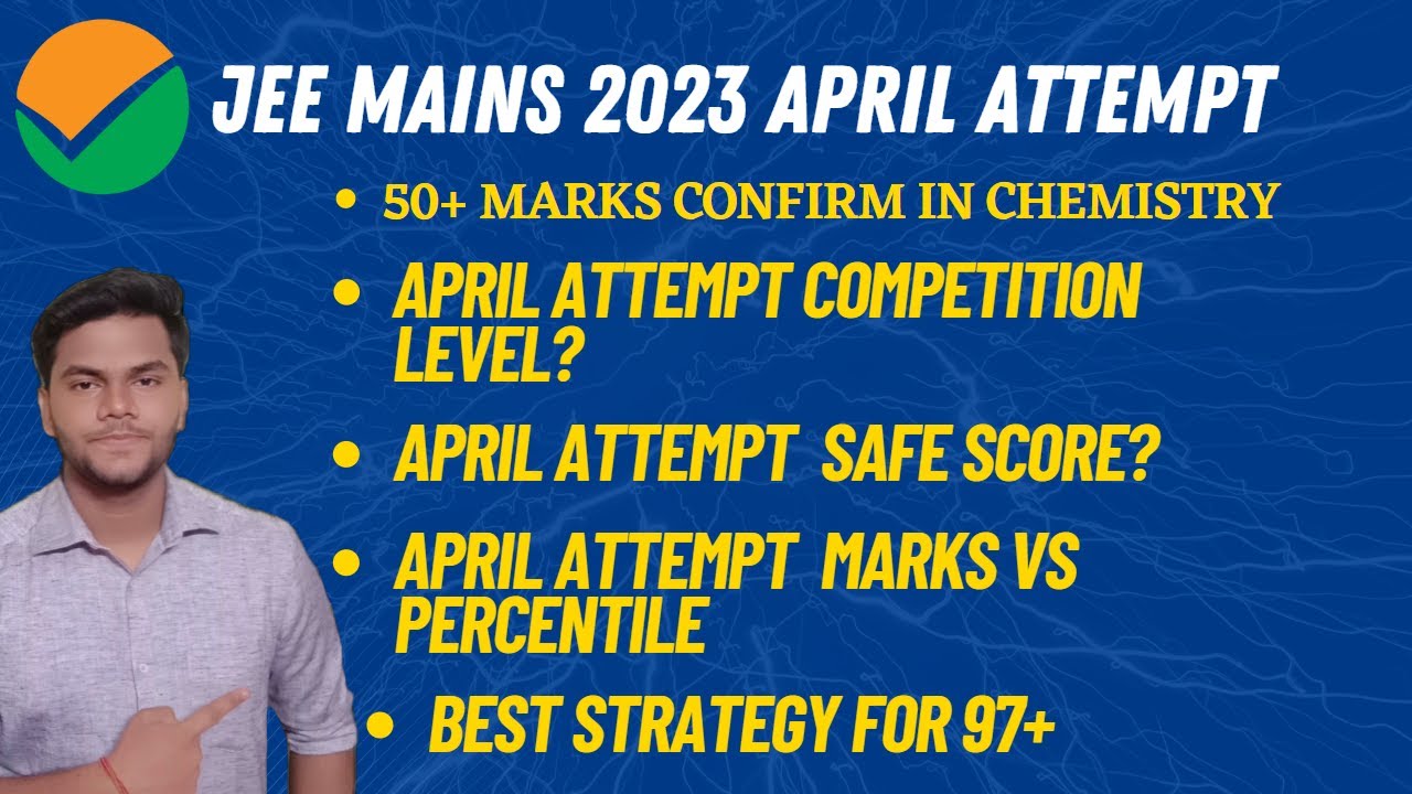 JEE MAINS 2023 APRIL ATTEMPT STRATEGY|MARKS VS PERCENTILE|SAFE SCORE ...