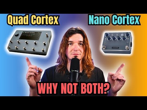6 Reasons To Own BOTH the QUAD CORTEX & NANO CORTEX for Your Music Rig