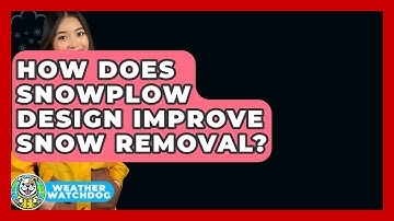 How Does Snowplow Design Improve Snow Removal? - Weather Watchdog