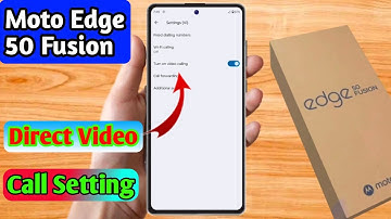 how to direct video call in moto edge 50 fusion, moto edge 50 fusion direct video call settings