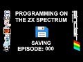 Programming on the ZX SPECTRUM - Ep 000 - Saving (on FUSE)