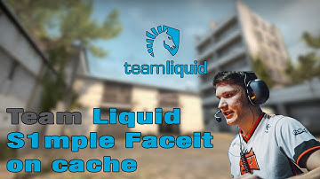 Team Liquid s1mple playing CS:GO Faceit on cache (twitch stream)
