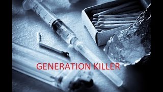 Oxycontin, Opiates, Prescription Pain Killers lead to Heroin Addction -Generation Killer