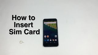 Nexus 6P How to Insert Sim Card