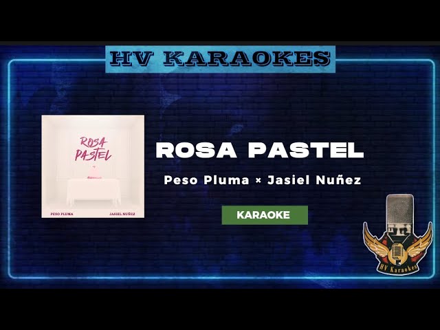 Rosa Pastel || Karaoke || • Peso Pluma × Jasiel Nuñez class=