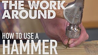 The Work Around: The Right Way to Use a Hammer | HGTV