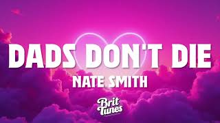 Dads Don't Die - Nate Smith (Lyrics)