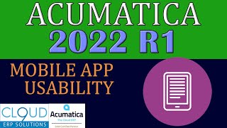 Acumatica 2022 R1 - Mobile App Usability Improvements